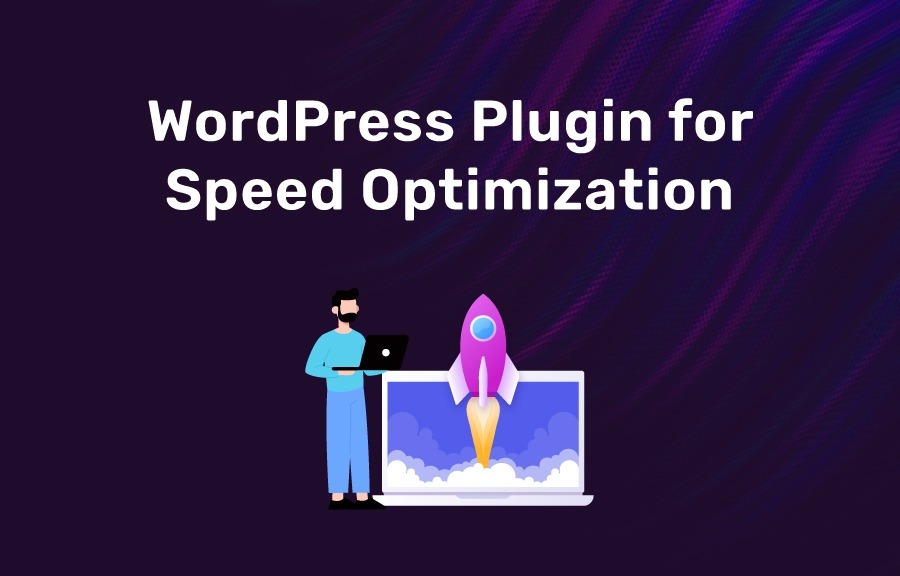 Wordpress Plugins for Speed Optimization